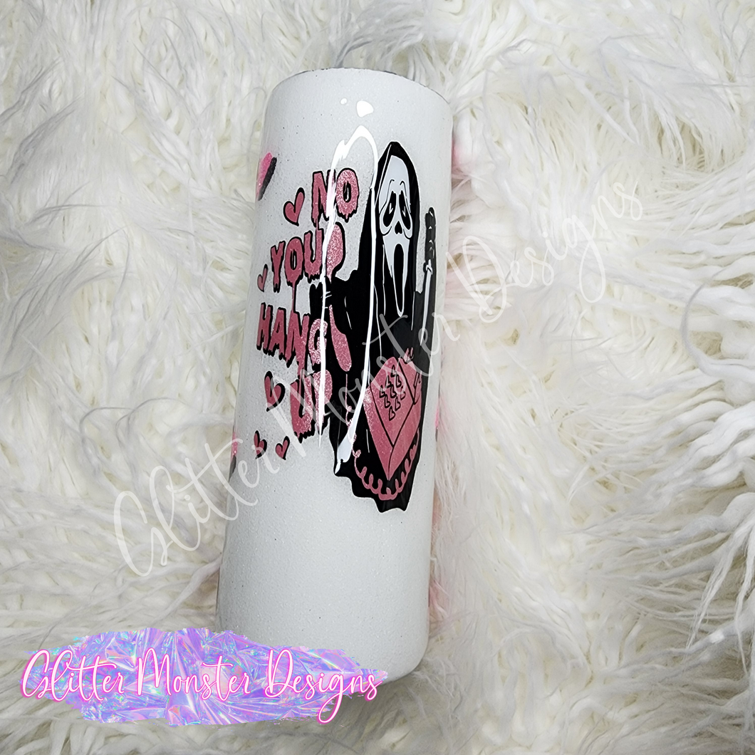 20oz Skinny No you hang up Tumbler